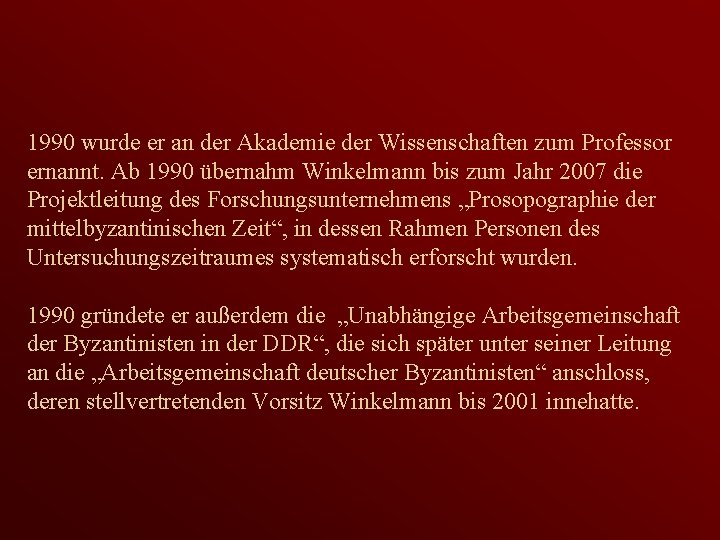 1990 wurde er an der Akademie der Wissenschaften zum Professor ernannt. Ab 1990 übernahm