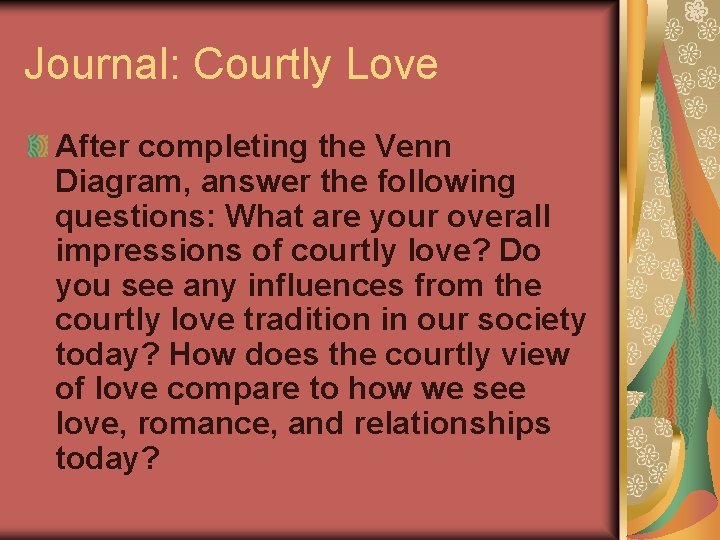 Journal: Courtly Love After completing the Venn Diagram, answer the following questions: What are