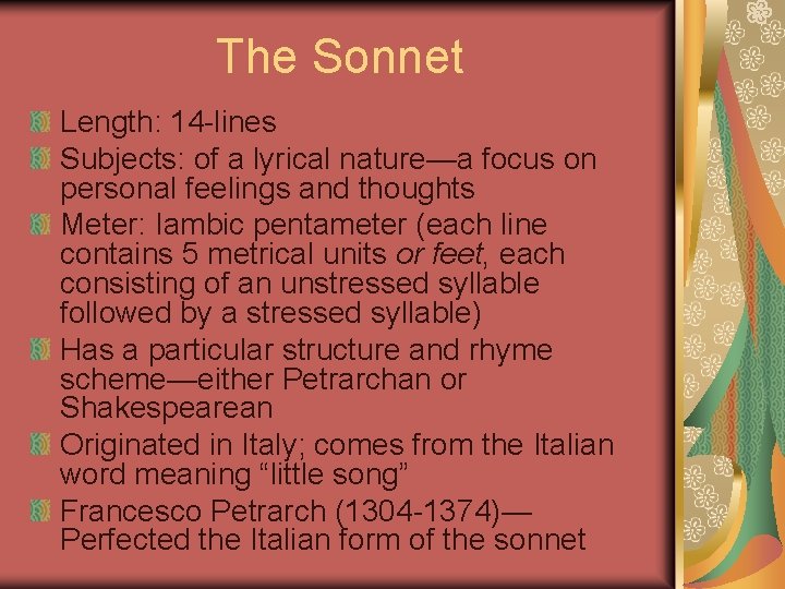 The Sonnet Length: 14 -lines Subjects: of a lyrical nature—a focus on personal feelings