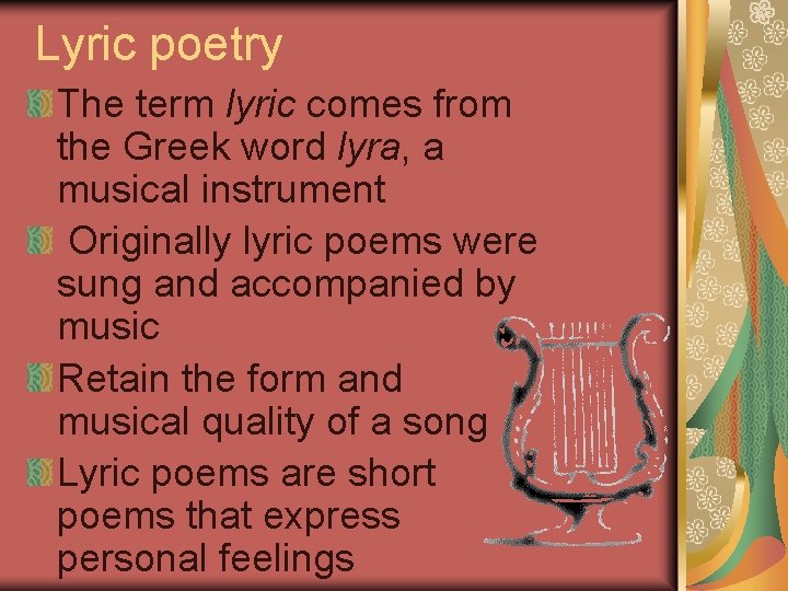 Lyric poetry The term lyric comes from the Greek word lyra, a musical instrument