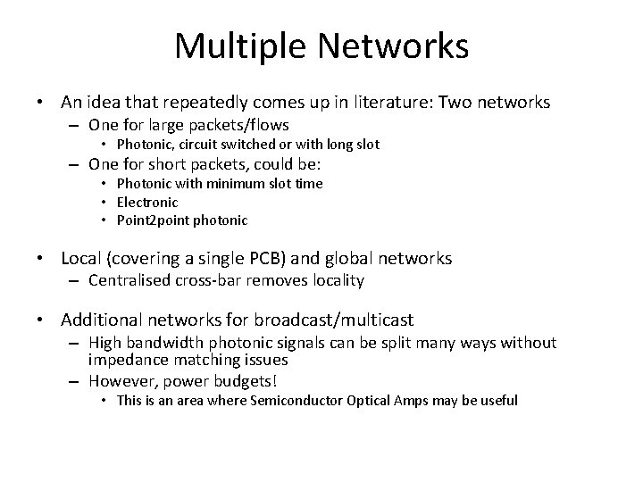 Multiple Networks • An idea that repeatedly comes up in literature: Two networks –