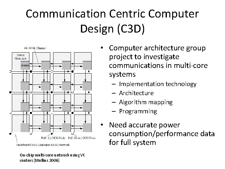 Communication Centric Computer Design (C 3 D) • Computer architecture group project to investigate