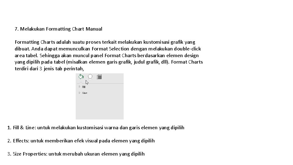 7. Melakukan Formatting Chart Manual Formatting Charts adalah suatu proses terkait melakukan kustomisasi grafik