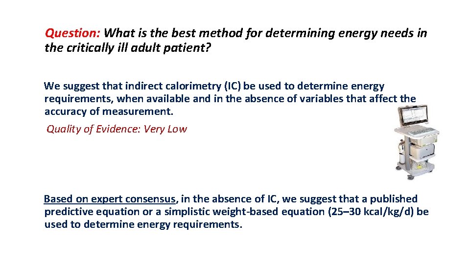 Question: What is the best method for determining energy needs in the critically ill