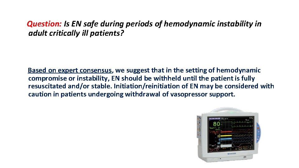 Question: Is EN safe during periods of hemodynamic instability in adult critically ill patients?