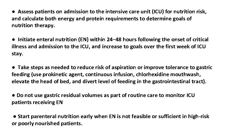 ● Assess patients on admission to the intensive care unit (ICU) for nutrition risk,