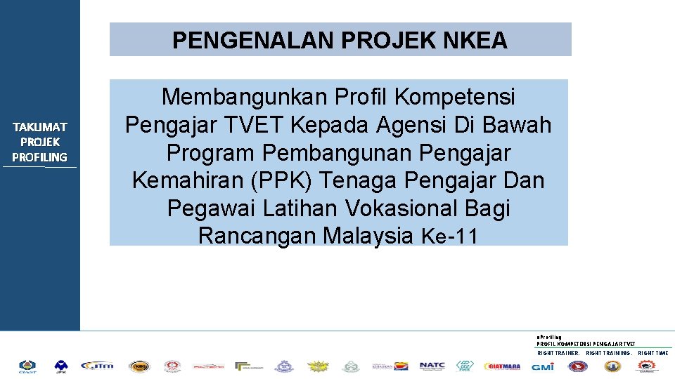 PENGENALAN PROJEK NKEA TAKLIMAT PROJEK PROFILING Membangunkan Profil Kompetensi Pengajar TVET Kepada Agensi Di