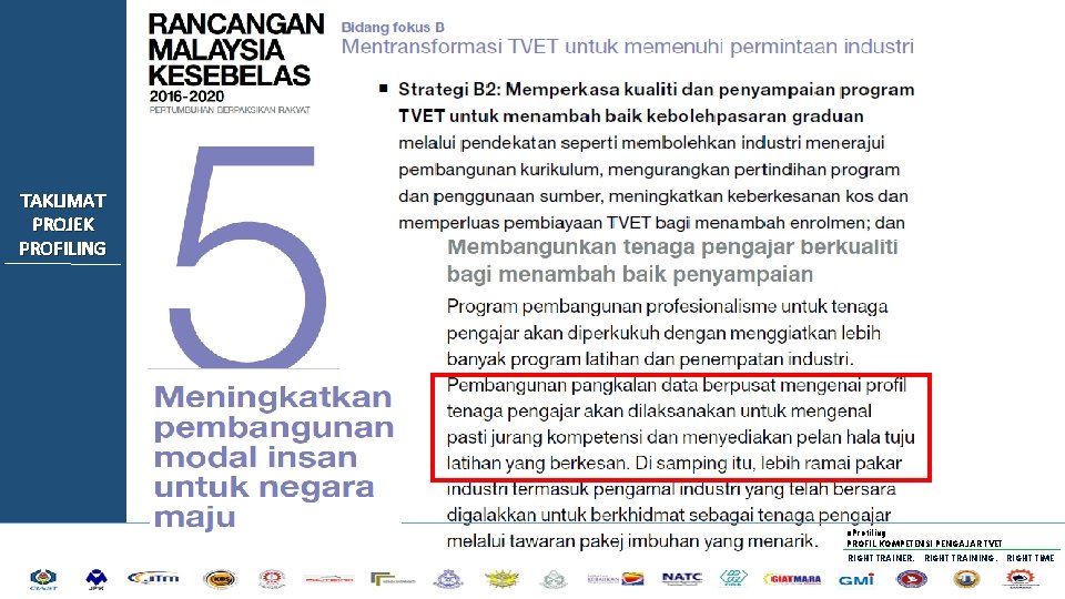 TAKLIMAT PROJEK PROFILING e. Profiling PROFIL KOMPETENSI PENGAJAR TVET RIGHT TRAINER. RIGHT TRAINING. RIGHT