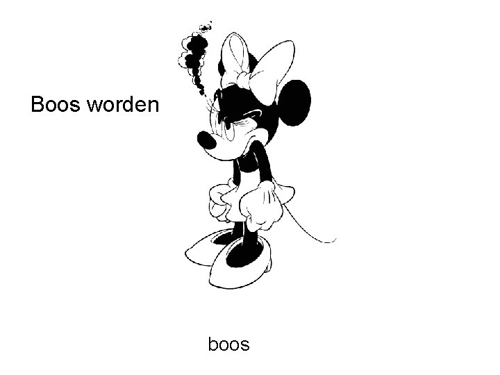 Boos worden boos 