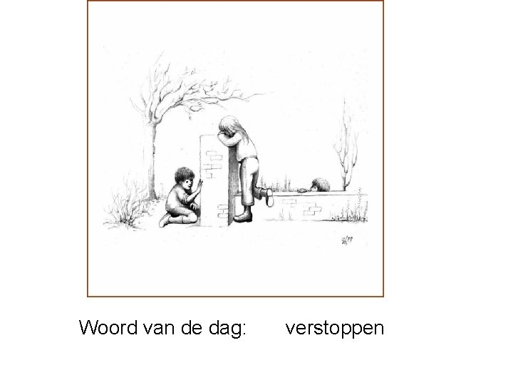 Woord van de dag: verstoppen 