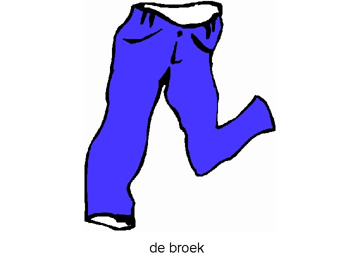 de broek 