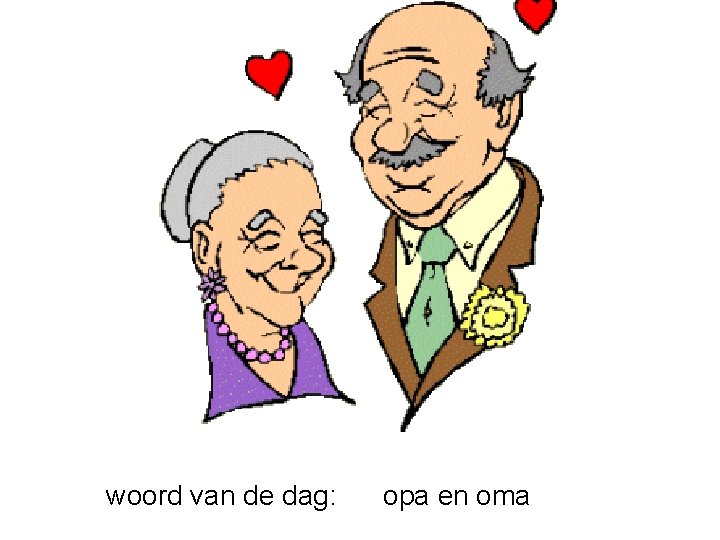 woord van de dag: opa en oma 