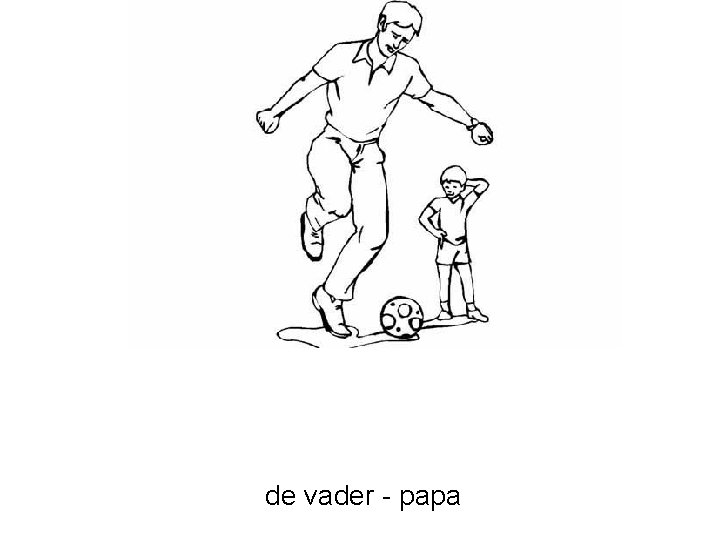 de vader - papa 