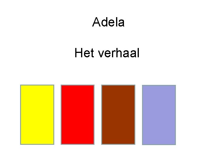 Adela Het verhaal 