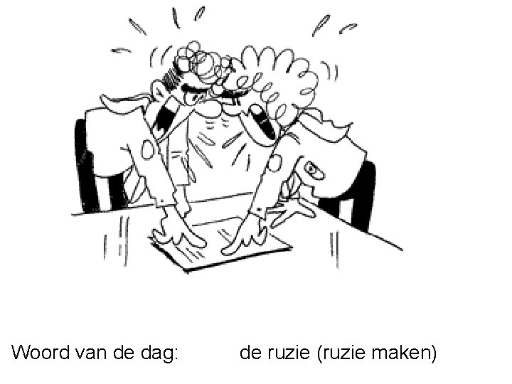 Woord van de dag: de ruzie (ruzie maken) 