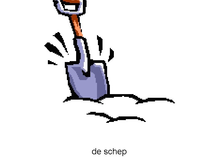 de schep 