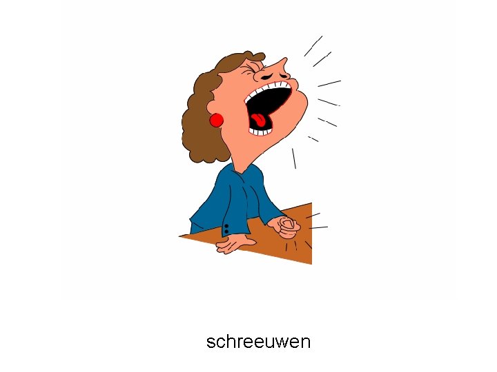 schreeuwen schreeuwen