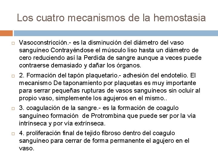 Los cuatro mecanismos de la hemostasia Vasoconstricción. - es la disminución del diámetro del Los cuatro mecanismos de la hemostasia Vasoconstricción. - es la disminución del diámetro del