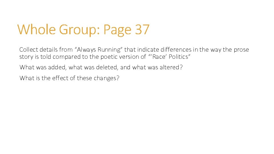 Whole Group: Page 37 Collect details from “Always Running” that indicate differences in the