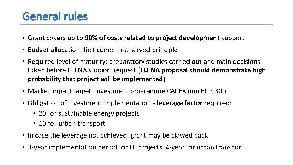 General rules • Grant covers up to 90% of costs related to project development General rules • Grant covers up to 90% of costs related to project development