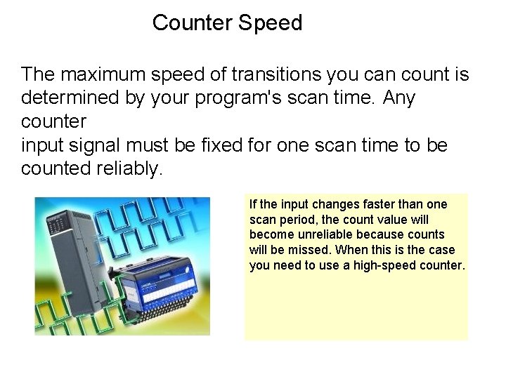 Counter Speed The maximum speed of transitions you can count is determined by your Counter Speed The maximum speed of transitions you can count is determined by your