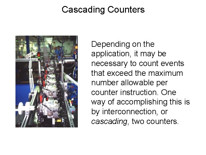 Cascading Counters Depending on the application, it may be necessary to count events that Cascading Counters Depending on the application, it may be necessary to count events that