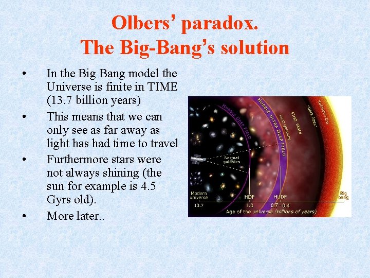 Olbers’ paradox. The Big-Bang’s solution • • In the Big Bang model the Universe