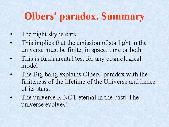 Olbers’ paradox. Summary • • • The night sky is dark This implies that