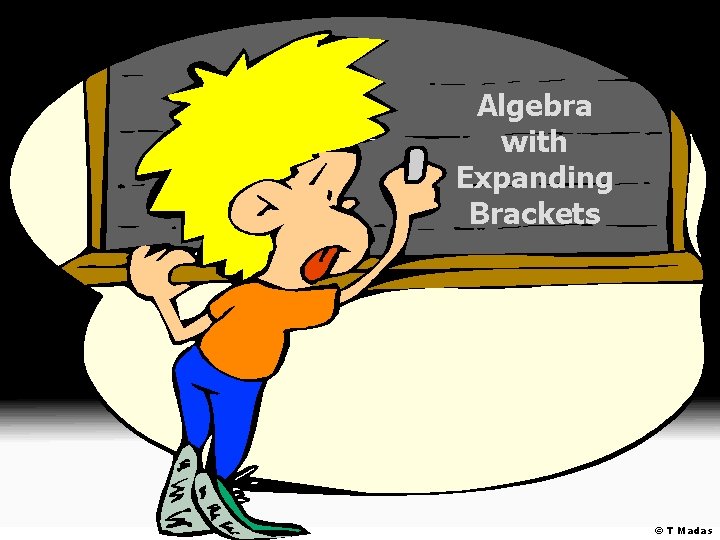 Algebra with Expanding Brackets © T Madas 