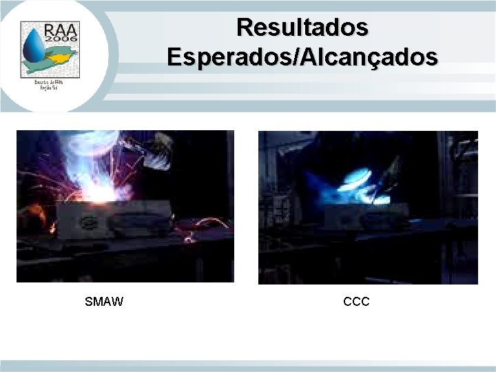 Resultados Esperados/Alcançados SMAW CCC 
