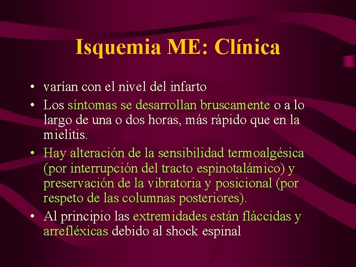 Isquemia ME: Clínica • varían con el nivel del infarto • Los síntomas se