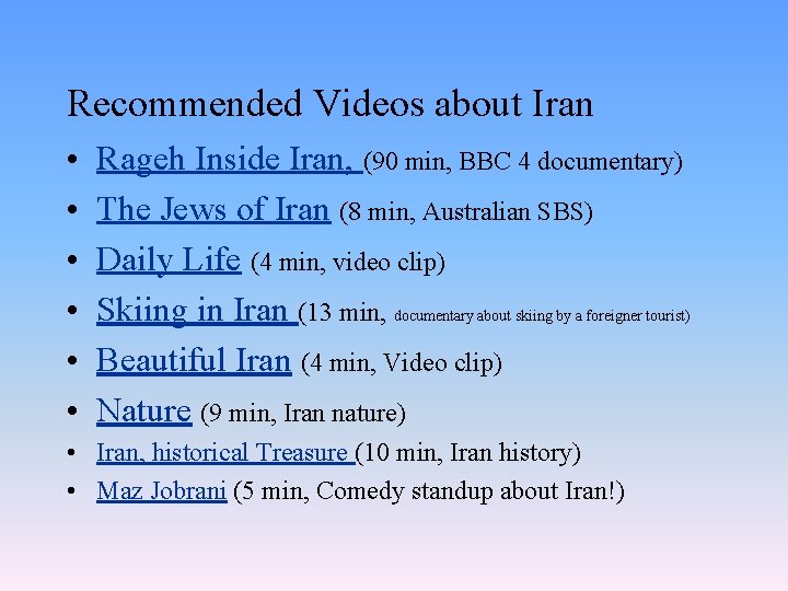 Recommended Videos about Iran • • • Rageh Inside Iran, (90 min, BBC 4