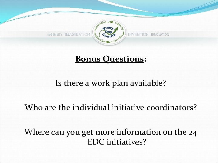 Bonus Questions: Is there a work plan available? Who are the individual initiative coordinators?