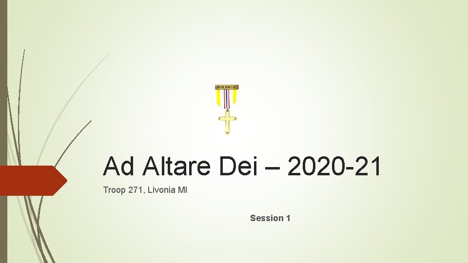 Ad Altare Dei – 2020 -21 Troop 271, Livonia MI Session 1 