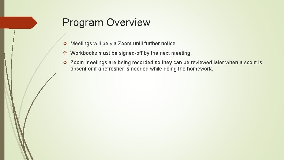 Program Overview Meetings will be via Zoom until further notice Workbooks must be signed-off