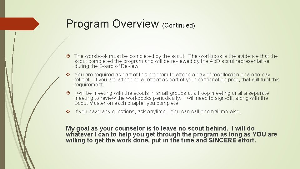 Program Overview (Continued) The workbook must be completed by the scout. The workbook is