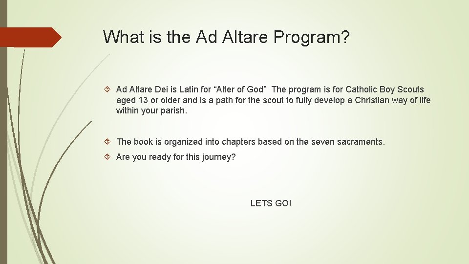 What is the Ad Altare Program? Ad Altare Dei is Latin for “Alter of