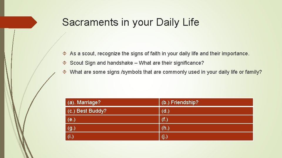 Sacraments in your Daily Life As a scout, recognize the signs of faith in