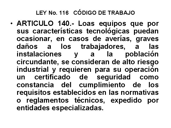 LEY No. 116 CÓDIGO DE TRABAJO • ARTICULO 140. - Loas equipos que por