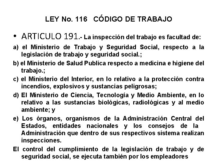 LEY No. 116 CÓDIGO DE TRABAJO • ARTICULO 191. - La inspección del trabajo