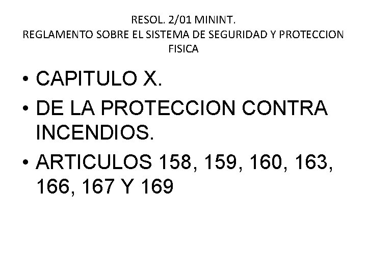 RESOL. 2/01 MININT. REGLAMENTO SOBRE EL SISTEMA DE SEGURIDAD Y PROTECCION FISICA • CAPITULO