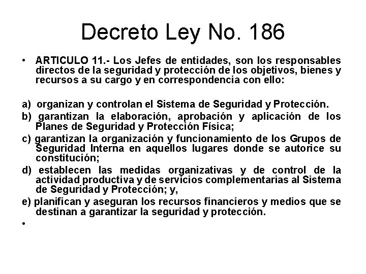 Decreto Ley No. 186 • ARTICULO 11. - Los Jefes de entidades, son los