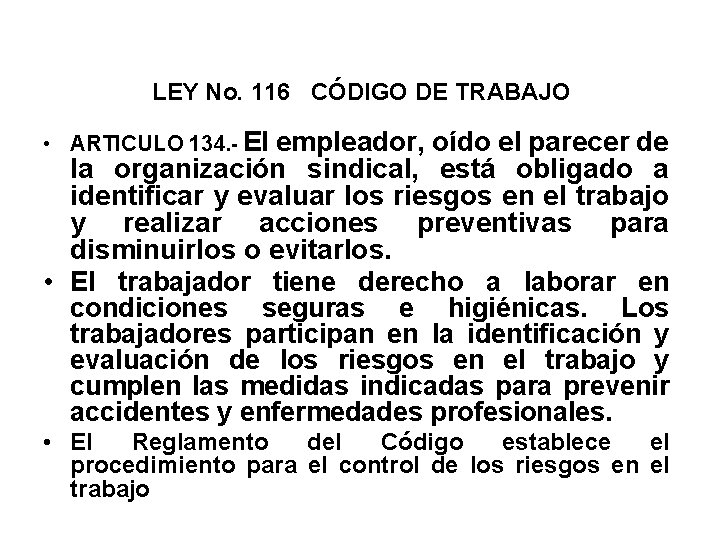 LEY No. 116 CÓDIGO DE TRABAJO • ARTICULO 134. - El empleador, oído