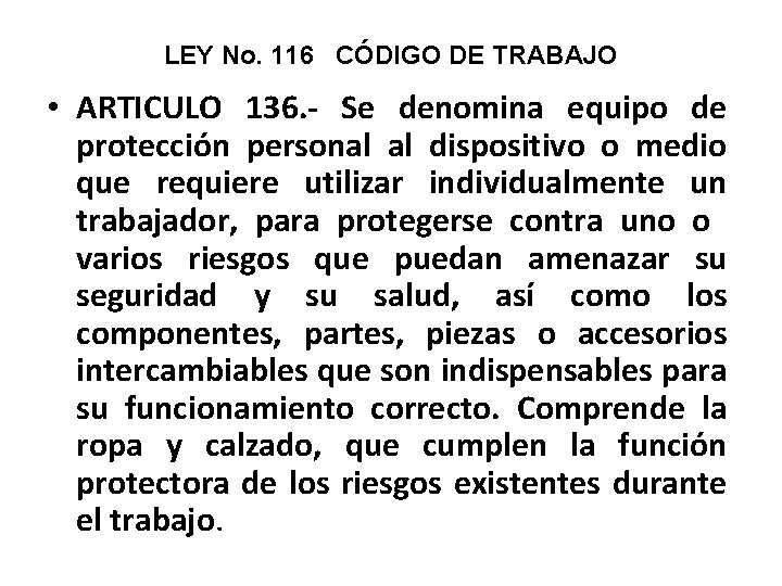 LEY No. 116 CÓDIGO DE TRABAJO • ARTICULO 136. - Se denomina equipo de