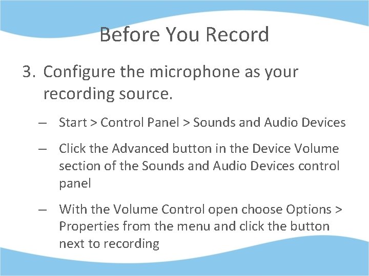 Before You Record 3. Configure the microphone as your recording source. – Start >
