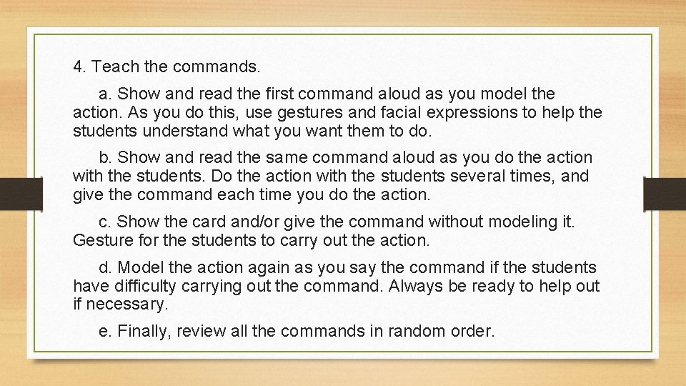 4. Teach the commands. a. Show and read the first command aloud as you