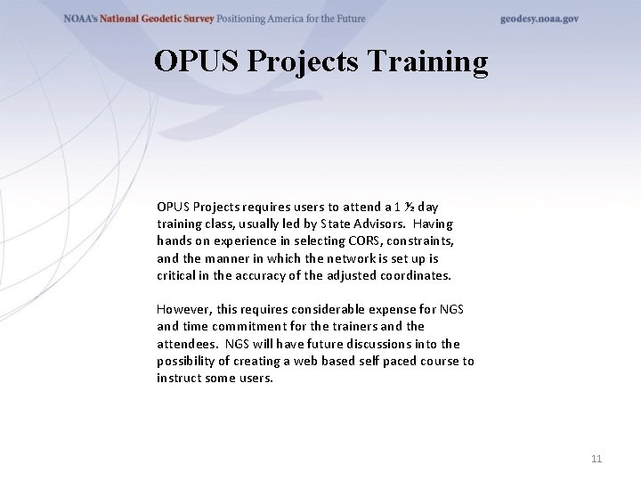 OPUS Projects Training OPUS Projects requires users to attend a 1 ½ day training