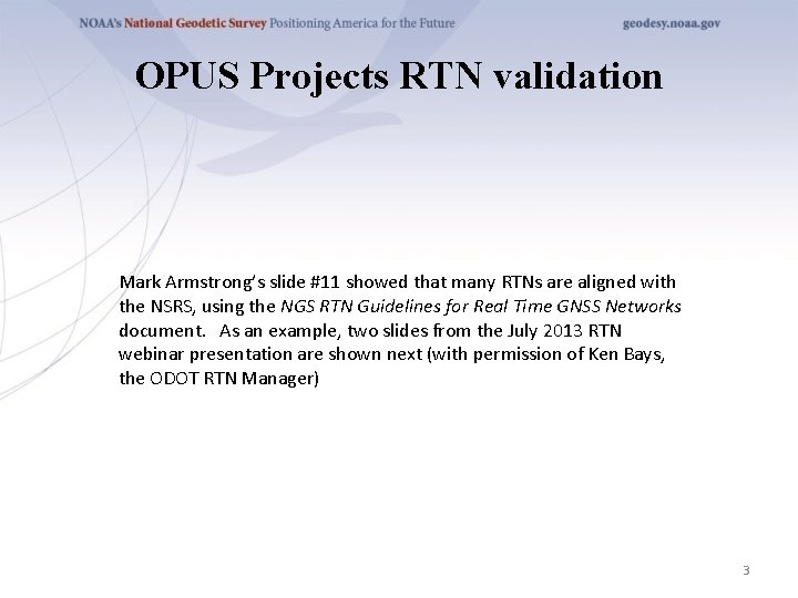 OPUS Projects RTN validation Mark Armstrong’s slide #11 showed that many RTNs are aligned