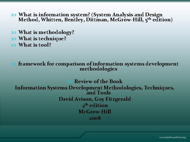  What is information system? (System Analysis and Design Method, Whitten, Bentley, Dittman, Mc.