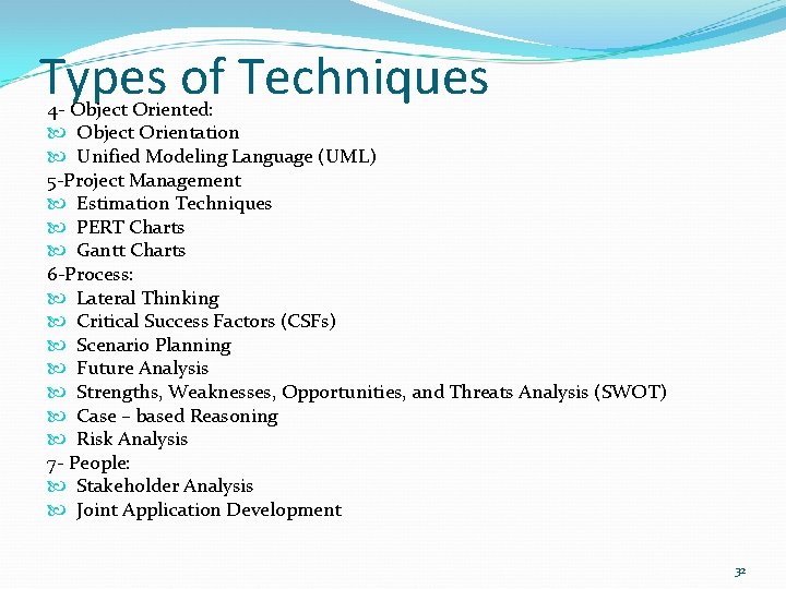 Types of Techniques 4 - Object Oriented: Object Orientation Unified Modeling Language (UML) 5